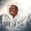 Download: Your Presence By Pst Noah Gambo