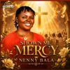 Download: Shown me mercy by Nenny Bala