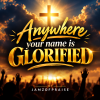 Download: Jamzofpraise - anywhere your name is glorified